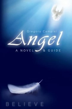 Angel: A Novel & Guide - Campisi, Gregory