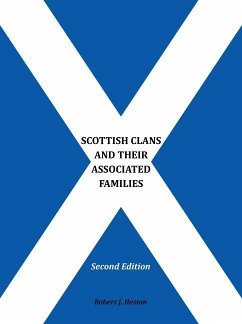 Scottish Clans and Their Associated Families: Second Edition - Robert J Heston