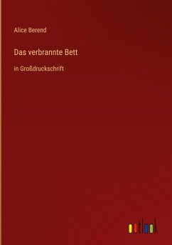 Das verbrannte Bett - Berend, Alice