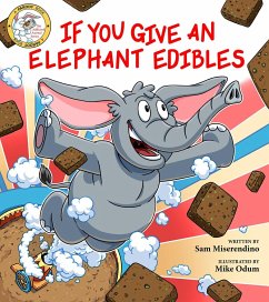 If You Give an Elephant Edibles - Miserendino, Sam