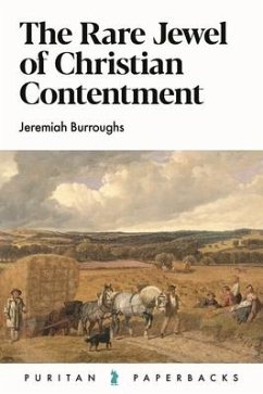 The Rare Jewel of Christian Contentment - Burroughs, Jeremiah