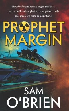 Prophet Margin: Homeland meets horse racing in this tense murky thriller - O'Brien, Sam