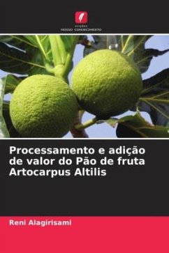 Processamento e adição de valor do Pão de fruta Artocarpus Altilis - Alagirisami, Reni