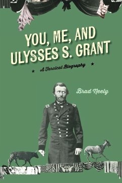 You, Me, and Ulysses S. Grant - Neely, Brad