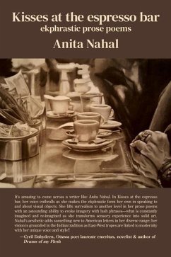 Kisses at the espresso bar: ekphrastic prose poems - Nahal, Anita