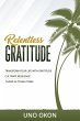 Relentless Gratitude: Transform Your... - Bild 1