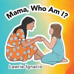 Mama, Who Am I?