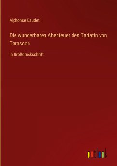 Die wunderbaren Abenteuer des Tartatin von Tarascon - Daudet, Alphonse