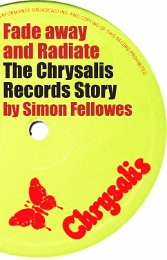 Fade Away and Radiate: The Chrysalis Records Story - Fellowes, Simon