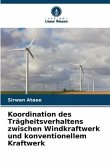Koordination des Trägheitsverhaltens zwischen Windkraftwerk und konventionellem Kraftwerk