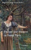 Failure and Success in Equal Parts