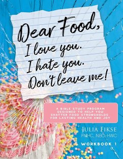 Dear Food, I Love You. I Hate You. Don't Leave Me! Workbook 1 - Fikse, Julia