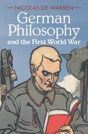 German Philosophy and the First World War - de Warren, Nicolas (Pennsylvania State University)