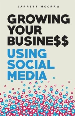 Growing Your Business Using Social Media - McCraw, Jarrett