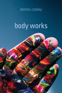 Body Works - Cooley, Dennis