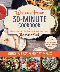 Welcome Home 30-Minute Cookbook: Quick & Easy Everyday Meals - Comerford, Hope