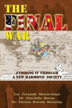 The Final War: Avoiding It Through a New Harmonic Society - Morote, Elsa-Sofia; Bowens McCarthy, Patricia; Morote-Solari, Fernando