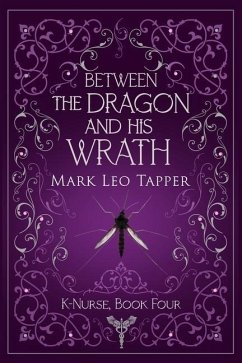 Between The Dragon And His Wrath: K-Nurse Book Four - Tapper, Mark Leo