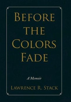 Before the Colors Fade - Stack, Lawrence R.