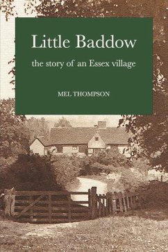 Little Baddow: The Story of an Essex Village - Thompson, Mel
