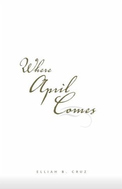 Where April Comes - Cruz, Elliah B.
