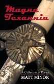 Magna Texannia: A Collection of Poems