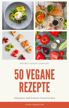 50 vegane Rezepte - für zu Hause oder für den Urlaub (eBook, ePUB) - Srojevski, Anika