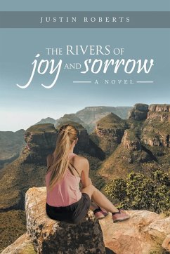The Rivers of Joy and Sorrow - Roberts, Justin