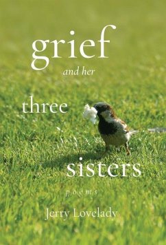 Grief and Her Three Sisters - Lovelady, Jerry