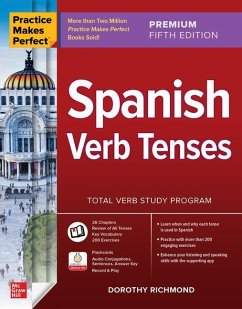 Practice Makes Perfect: Spanish Verb Tenses, Premium Fifth Edition - Richmond, Dorothy