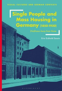 Single People and Mass Housing in Germany, 1850-1930 - Sassin, Erin Eckhold