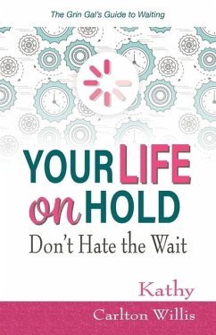 Your Life on Hold - Willis, Kathy Carlton