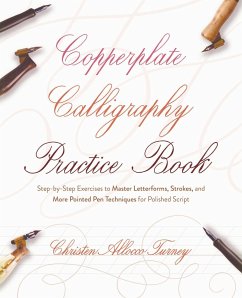 Copperplate Calligraphy Practice Book: Step-By-Step Exercises to Master Letterforms, Strokes, and More Pointed Pen Techniques for Polished Script - Turney, Christen Allocco