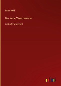 Der arme Verschwender - Weiß, Ernst