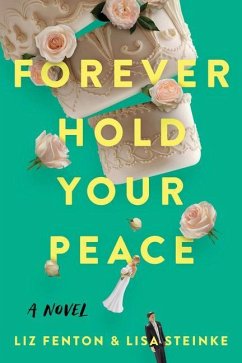 Forever Hold Your Peace - Fenton, Liz; Steinke, Lisa