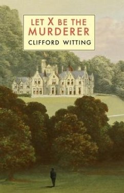Let X Be the Murderer - Witting, Clifford Let X Be the Murderer - Witting, Clifford