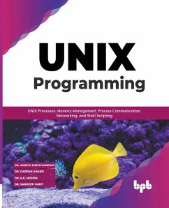 UNIX Programming - Khemchandani, Vineeta; Anand, Darpan; Mishra, K. K.