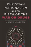 Christian Nationalism and the Birth of the War on Drugs