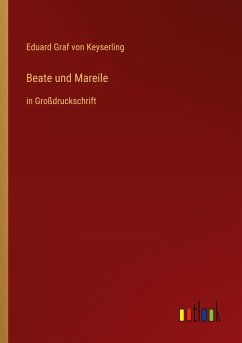 Beate und Mareile - Keyserling, Eduard Graf Von