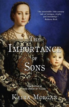 The Importance of Sons: Chronicles of the House of Valois - Morgan, Keira