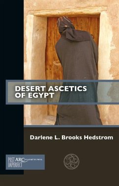 Desert Ascetics of Egypt - Brooks Hedstrom, Darlene L. (Myra and Robert Kraft and Jacob Hiatt Associate Professor of Christian Studies, Brandeis University)