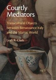 Courtly Mediators - Clark, Leah R