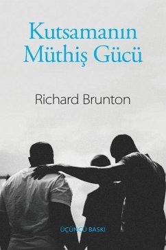 Kutsamanın Müthiş Gücü - Brunton, Richard