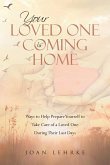 Your Loved One Is Coming Home