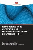 Remodelage de la chromatine et transcription de l'ARN polymérase I, III