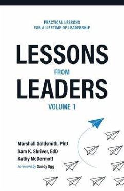 Lessons from Leaders Volume 1 - Goldsmith, Marshall; Shriver, Sam K; McDermott, Kathy