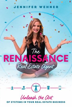 The Renaissance Real Estate Agent - Wehner, Jennifer