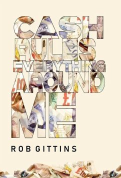 Cash Rules Everything Around Me - Gittins, Rob