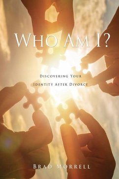 Who Am I?: Discovering Your Identity After Divorce - Morrell, Brad