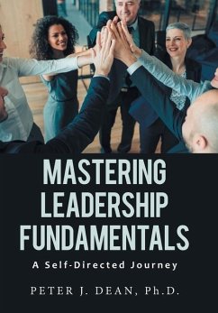 Mastering Leadership Fundamentals - Dean, Peter J